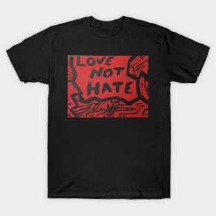 Love not Hate T-Shirt